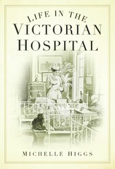 Life in the Victorian Hospital