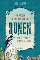 Das große Hexen-Handbuch Runen. Die alte Kunst der Weissagung