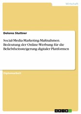 Social-Media-Marketing-Maßnahmen. Bedeutung der Online-Werbung für die Beliebtheitssteigerung digitaler Plattformen