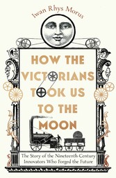 How the Victorians Took Us to the Moon