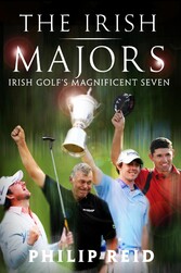 The Irish Majors: The Story Behind the Victories of Ireland's Top Golfers -  Rory McIlroy, Graeme McDowell, Darren Clarke and Pádraig Harrington