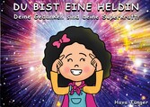 Du bist eine Heldin