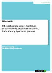 Inbetriebnahme eines Spamfilters (Unterweisung Fachinformatiker/-in, Fachrichtung Systemintegration)