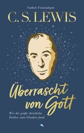 C. S. Lewis: Überrascht von Gott