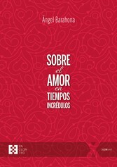 Sobre el amor en tiempos incrédulos