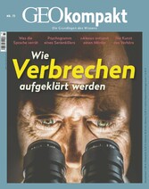 GEO kompakt 73/2022 - Wie Verbrechen aufgeklärt werden