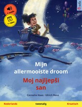 Mijn allermooiste droom - Moj najljep?i san (Nederlands - Kroatisch)