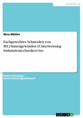 Fachgerechtes Schneiden von M12-Innengewinden (Unterweisung Industriemechaniker/-in)