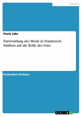 Entwicklung der Mode in Frankreich. Einfluss auf die Rolle der Frau