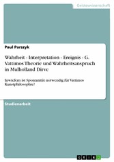 Wahrheit - Interpretation - Ereignis - G. Vattimos Theorie und Wahrheitsanspruch in Mulholland Dirve