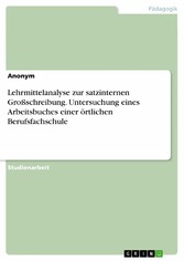 Lehrmittelanalyse zur satzinternen Großschreibung. Untersuchung eines Arbeitsbuches einer örtlichen Berufsfachschule