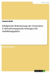 Erfolgreiche Rekrutierung der Generation Z. Bewerberansprache-Strategien für Ausbildungsplätze