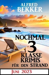 Nochmal 3 klasse Krimis für den Strand Juni 2023