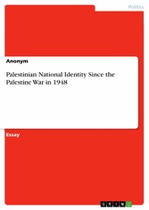 Palestinian National Identity Since the Palestine War in 1948