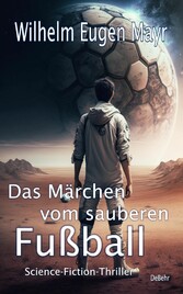 Das Märchen vom sauberen Fußball - Science-Fiction-Thriller