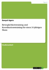 Beweglichkeitstraining und Koordinationstraining für einen 31-jährigen Mann