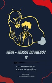 WdW - Weisst du Wieso? IV