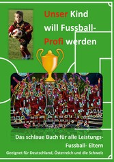 Unser Kind will Fussball-Profi werden