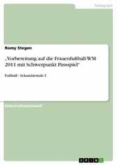 'Vorbereitung auf die Frauenfußball-WM 2011 mit Schwerpunkt Passspiel'