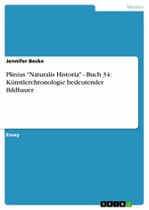 Plinius 'Naturalis Historia' - Buch 34: Künstlerchronologie bedeutender Bildhauer