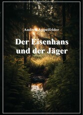 Der Eisenhans und der Jäger