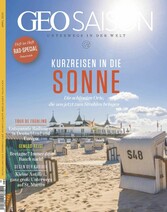 GEO SAISON 04/2022 - Kurzreisen in die Sonne