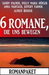 6 Romane, die uns bewegen: Romanpaket