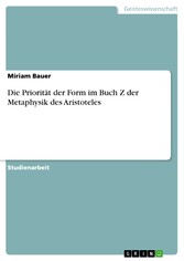 Die Priorität der Form im Buch Z der Metaphysik des Aristoteles