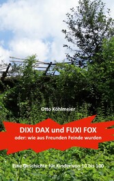 Dixi Dax und Fuxi Fox