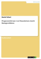 Prognoserelevanz von Finanzkrisen durch Ratingverfahren