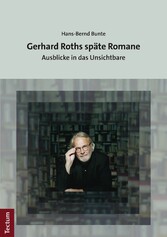 Gerhard Roths späte Romane