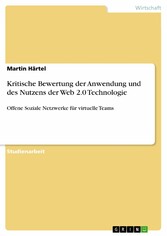 Kritische Bewertung der Anwendung und des Nutzens der Web 2.0 Technologie