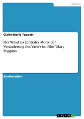 Der Wind als zentrales Motiv der Veränderung des Vaters im Film 'Mary Poppins'