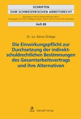 Die Einwirkungspflicht zur Durchsetzung der indirekt-schuldrechtlichen Bestimmungen des Gesamtarbeitsvertrags und ihre Alternativen