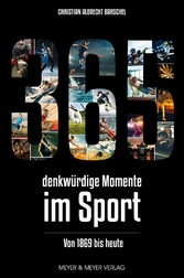 365 denkwürdige Momente im Sport