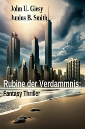 Rubine der Verdammnis: Fantasy Thriller