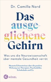 Das ausgeglichene Gehirn - Was uns die Neurowissenschaft über mentale Gesundheit verrät