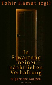 In Erwartung meiner nächtlichen Verhaftung