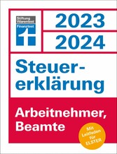 Steuererklärung 2023/2024 für Arbeitnehmer und Beamte - Steuern sparen leicht gemacht, mit praktischen Beispielen und Steuertipps, geeignet für Anfänger