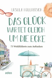 Das Glück wartet gleich um die Ecke