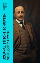 Journalistische Schriften von Joseph Roth