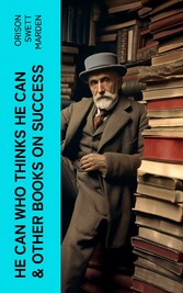 HE CAN WHO THINKS HE CAN & OTHER BOOKS ON SUCCESS