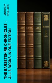 The Barsetshire Chronicles - All 6 Books in One Edition