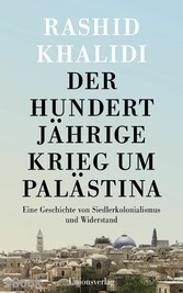 Der Hundertjährige Krieg um Palästina