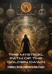 The Mystical Path of the Golden Dawn