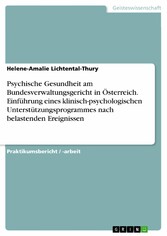 Psychische Gesundheit am Bundesverwaltungsgericht in Österreich. Einführung eines klinisch-psychologischen Unterstützungsprogrammes nach belastenden Ereignissen