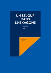 Un séjour dans l&apos;Hexagone