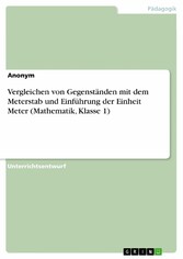 Vergleichen von Gegenständen mit dem Meterstab und Einführung der Einheit Meter (Mathematik, Klasse 1)