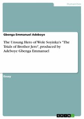 The Unsung Hero of Wole Soyinka's 'The Trials of Brother Jero', produced by Adeboye Gbenga Emmanuel