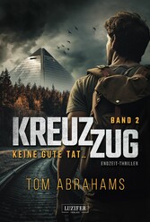 KREUZZUG 2: KEINE GUTE TAT ...